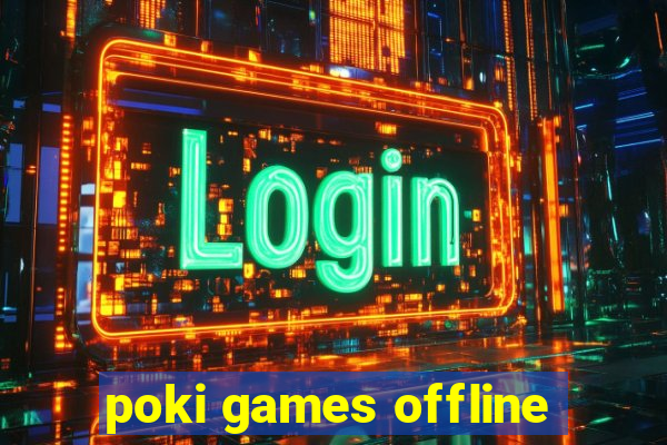 poki games offline